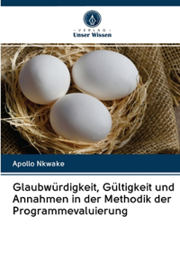 Glaubwürdigkeit, Gültigkeit und Annahmen in der Methodik der Programmevaluierung