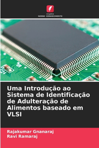 Uma Introdução ao Sistema de Identificação de Adulteração de Alimentos baseado em VLSI