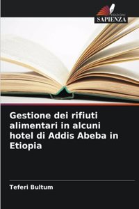 Gestione dei rifiuti alimentari in alcuni hotel di Addis Abeba in Etiopia