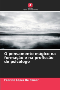 O pensamento mágico na formação e na profissão de psicólogo