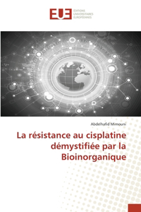 résistance au cisplatine démystifiée par la Bioinorganique