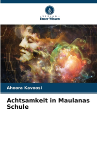 Achtsamkeit in Maulanas Schule