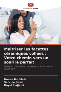 Maîtriser les facettes céramiques collées