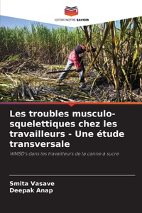 Les troubles musculo-squelettiques chez les travailleurs - Une étude transversale