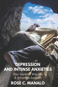 Depression and Intense Anxieties Your Quickest Way Out