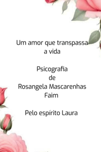 Um Amor Que Transpassa A Vida