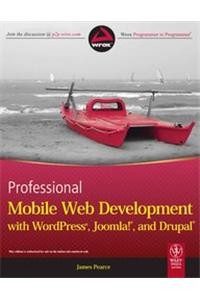 Professional Mobile Web Development With Wordpress, Joomla, And Drupal