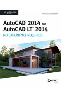 Autocad 2014 And Autocad Lt 2014: No Experience Required