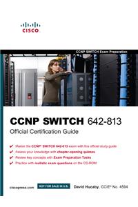 CCNP Switch 642-813: Official Certification Guide