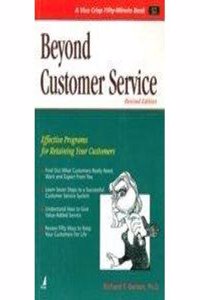 Beyond Customer Service (Effective Programs For Retaining Your Customers)