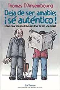 Deja de ser amable: Â¡se autentico!