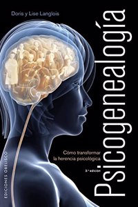 Psicogenealogia - Como Transformar La Herencia Psicologica