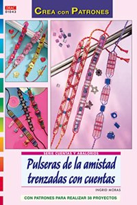 Pulseras de la Amistad Trenzadas con Cuentas [Paperback] [Jan 01, 2013] INGRID MORAS