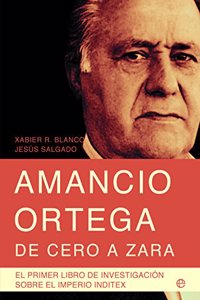 Amancio Ortega, de cero a Zara: con toda la informacion de la sucesion y el nuevo presidente de Inditex, Pablo Isla