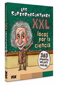 Los Superpreguntones XXL.Â¡Locos por la ciencia!