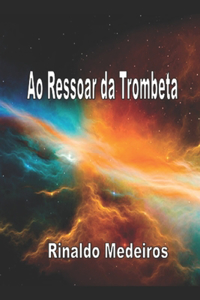 Ao Ressoar da Trombeta