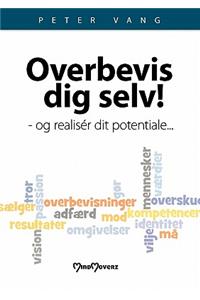 Overbevis dig selv