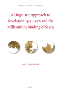 A Linguistic Approach to Revelation 19:11–20:6 and the Millennium Binding of Satan