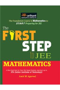The First Step to IIT JEE Mathematics