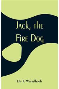 Jack, the Fire Dog