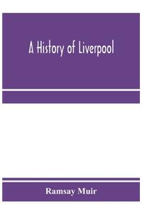 A history of Liverpool