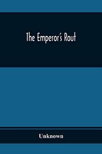 The Emperor'S Rout