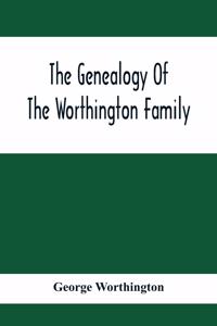 Genealogy Of The Worthington Family