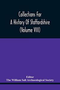 Collections For A History Of Staffordshire (Volume Viii)