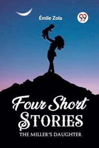 Four Short StoriesTHE MILLER’S DAUGHTER (Edition2023)