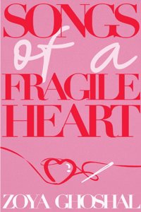 Songs of a Fragile Heart - A Collection Of Poems