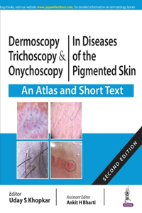 Dermoscopy, Trichoscopy and Onychoscopy in Diseases of the Pigmented Skin