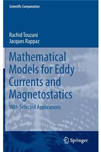 Mathematical Models for Eddy Currents and Magnetostatics