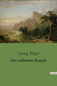 verbotene Rausch