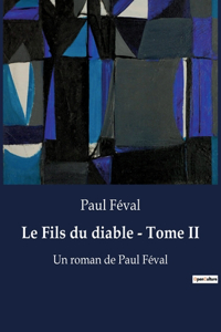 Fils du diable - Tome II