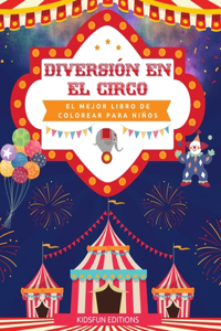 Diversión en el circo - El mejor libro de colorear para niños