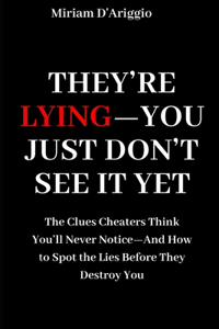 They're Lying-You Just Don't See It Yet