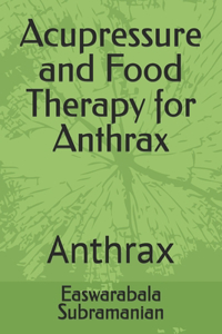 Acupressure and Food Therapy for Anthrax
