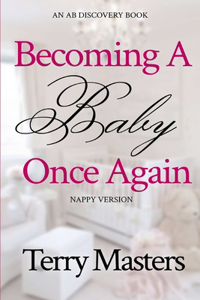 Becoming A Baby Once Again (Nappy Version)