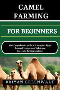 Camel Farming for Beginners