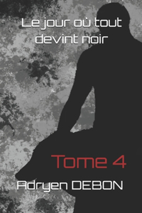 jour où tout devint noir