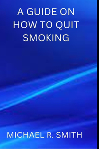 A Guide on How to Quit Smoking