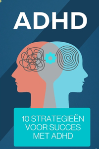 ADHD 10 strategieën voor succes met ADHD