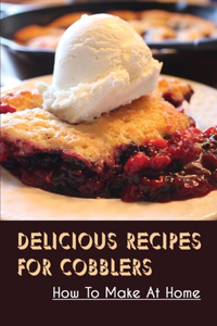 Delicious Recipes For Cobblers