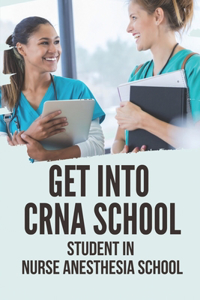 Get Into CRNA School