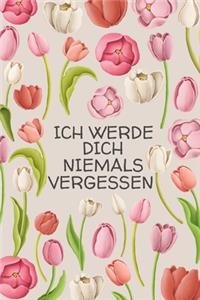 Ich werde dich niemals vergessen