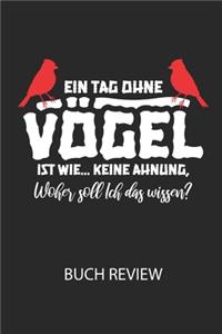 Ein Tag ohne Vögel ist wie ... keine Ahnung, woher soll ich das wissen? - Buch Review