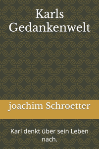Karls Gedankenwelt