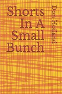 Shorts In A Small Bunch