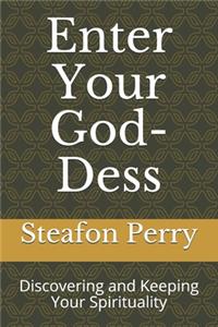 Enter Your God-Dess