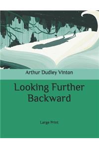 Looking Further Backward
